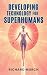 Developing Technologies for Superhumans