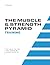 The Muscle and Strength Pyramid by Eric Russell Helms