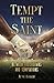 Tempt the Saint: Between To...