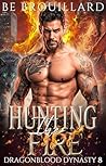 Hunting The Fire:...