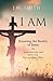 I AM: Knowing the Reality of Jesus