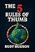 The 5 Rules of Thumb