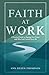 Faith at Work: A Practical ...