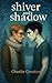 Shiver and Shadow: Book 3 o...