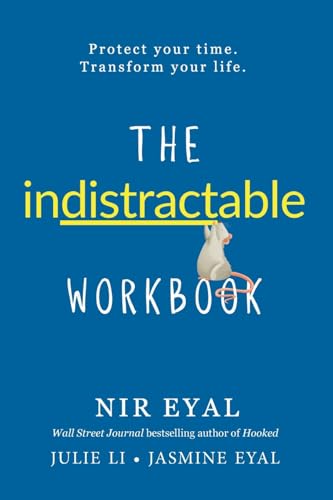 The Indistractable Workbook: Protect Your Time. Transform Your Life (Paperback)