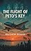 The Flight Of Peto's Key by Matthew Berger