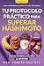Tu protocolo práctico para superar Hashimoto by Dra. Tamara Barthes
