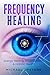 Frequency Healing: Energy H...