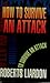 How to Survive an Attack by Roberts Liardon How to Survive an Attack by Roberts Liardon