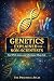 Genetics Explained for Non-Scientists: How DNA, Genes, and Inheritance Shape Life (Science Concepts Explained for Non Scientists: Clear Guides to How the World Works)