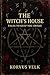 THE WITCH’S HOUSE: A Dark H...