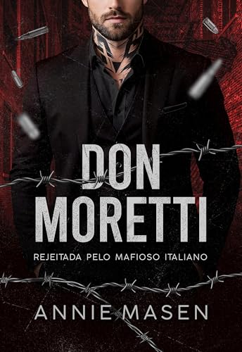 DON MORETTI: Rejeitada pelo mafioso italiano (Portuguese Edition)