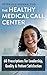 The Healthy Medical Call Center: 60 Prescriptions for Leadership, Quality, and Patient Satisfaction (Call Center Success series)