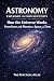 Astronomy Explained for Non-Scientists: How the Universe Works From Stars and Planets to Space and Time (Science Concepts Explained for Non Scientists: Clear Guides to How the World Works)