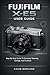 FUJIFILM X-E5 USER GUIDE: S...