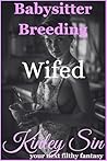 Wifed: She Replaced My Wife. One Moan at a Time. (Babysitter Breeding Book 13) Wifed: She Replaced My Wife. One Moan at a Time. (Babysitter Breeding Book 13)