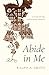 Abide in Me: A Study of the...