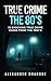 True Crime: The 80's