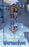 When Life Gives Y...