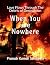 When You are Nowhere: Love ...