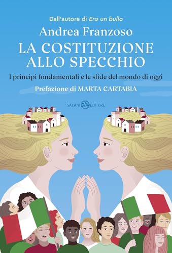 La Costituzione allo specchio: I principi fondamentali e le sfide del mondo di oggi (Italian Edition)