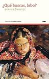 ¿Qué buscas, lobo?