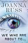 We Who Are About To . . . Book cover for We Who Are About To . . .
