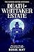 Death at Whittaker Estate by Rosie May