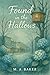 Found in the Hallows by M.A. Baker Found in the Hallows by M.A. Baker