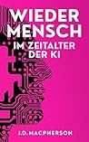 Wieder Mensch: Im Zeitalter der KI (German Edition)