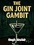 The Gin Joint Gambit