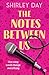 The Notes Between Us: A contemporary and feel-good romantic comedy