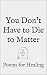 You Don't Have to Die to Ma...