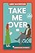 Take Me Over: A Small Town ...