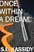 Once Within a Dream by S.L. Kassidy