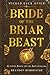 Bride of the Briar Beast: A...