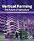 Vertical Farming: The Future of Agriculture