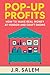 Pop-Up Profits: How to Make...
