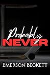 Probably Never by Emerson Beckett