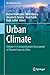 Urban Climate: Volume 1: A Comprehensive Assessment of Climate Issues in Cities (The Urban Book Series)