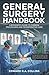 General Surgery Handbook: A...
