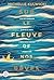Sur le fleuve de nos rêves (French Edition)