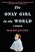 The Only Girl in the World:...