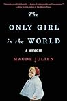 Book cover for The Only Girl in the World: A Memoir