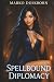 Spellbound Diplomacy: A Men...