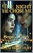 The Night He Chose Me by Serai Mirecourt