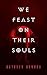 We Feast On Their Souls by October Graves
