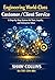 Engineering World-Class Customer / Client Service: A Step-by-Step System for Trust, Loyalty, and Enterprise Value