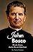 Saint John Bosco: Miracles,...
