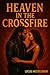 Heaven in the Crossfire by Lucias Mccullough Heaven in the Crossfire by Lucias Mccullough